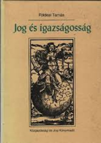 Földesi Tamás - Jog és igazságosság