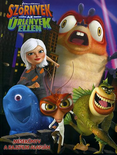 Szörnyek az Űrlények ellen - Mesekönyv a rajzfilm alapján