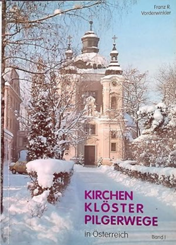 Franz R. Volderwinkler - Kirchen, Kl�ster, Pilgerwege in �sterreich