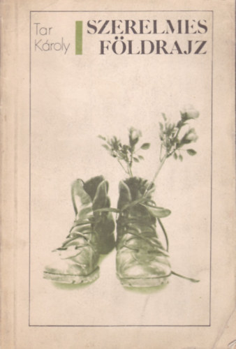 Tar K�roly - Szerelmes f�ldrajz (Tar)