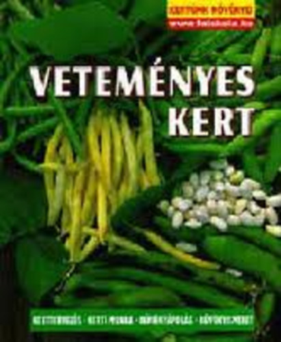 Helga Voit - Vetem�nyes kert (Kert�nk n�v�nyei). Kerttervez�s - Keri munka - N�v�ny�pol�s - N�v�nyismeret