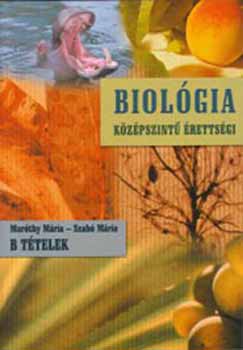 Marthy Mria; Szab Mria - Biolgia. B ttelek. Biolgia kzpszint rettsgi