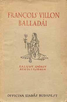 Francois Villon - Francois Villon balladi Faludy Gyrgy tkltsben (vgatlan kiads)