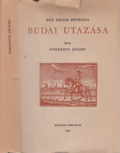 Gvadányi József - Egy falusi nótárius budai utazása