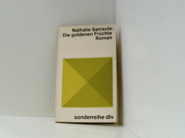 Nathalie Sarraute - Die goldenen Früchte