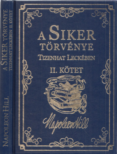 Napoleon Hill - A Siker T�rv�nye Tizenhat Leck�ben II. K�tet