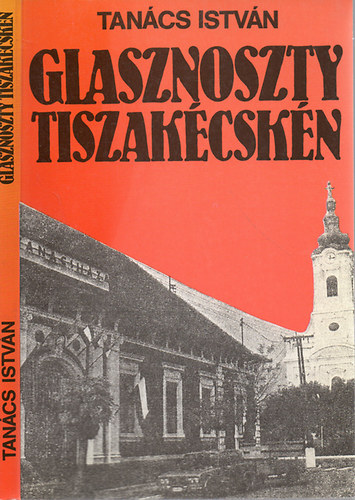Tanács István - Glasznoszty Tiszakécskén
