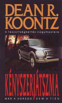 Dean R. Koontz - Knyszerjtszma - Mr a sorsod sem a Tid