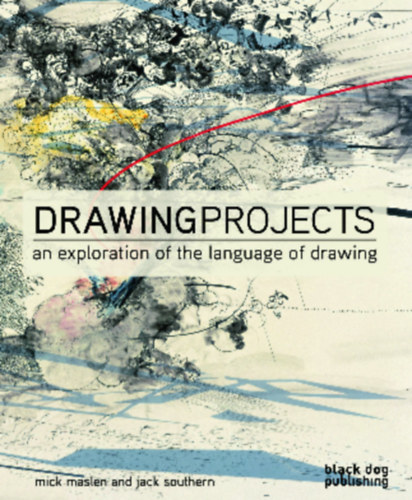Mick Maslen, Jack Southern - Drawingprojects an exploration of the language of drawing