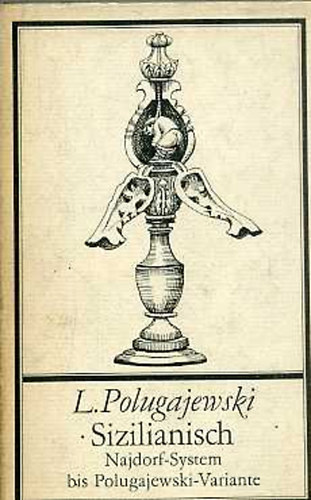 Lew Polugajewski - Sizilianisch - Najdorf-System bis Polugajewski-Variante