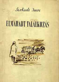 Sarkadi Imre - Elmaradt találkozás