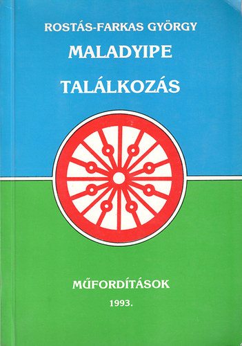 Rostás-Farkas György - Maladype - Találkozás