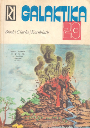 Galaktika 20. (Bloch/Clarke/Kornbluth)