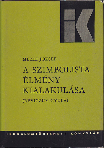 Mezei J�zsef - A szimbolista �lm�ny kialakul�sa (Reviczky Gyula)