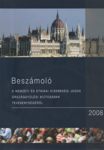 Dr. Kállai Ernő - Beszámoló a nemzeti és etnikai kisebbségi jogok országgyűlési biztosának tevékenységéről 2008