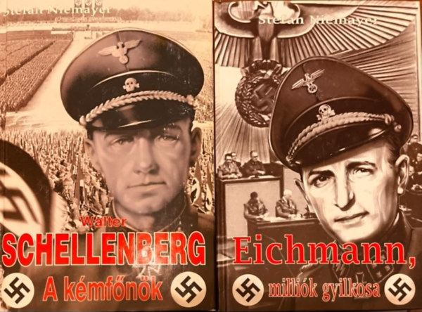 Stefan Niemayer - Eichmann, milli�k gyilkosa - Walter Schellenberg, a k�mf�n�k (2 k�tet)