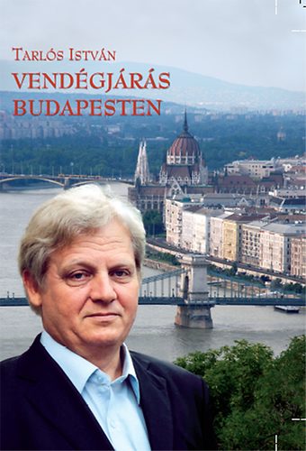 Tarl�s Istv�n - Vend�gj�r�s Budapesten
