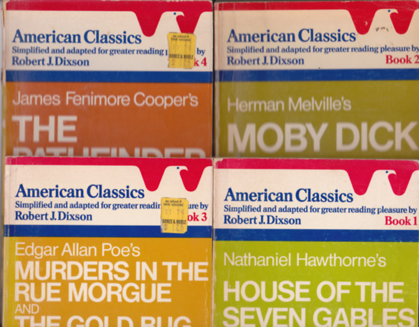 4 db az "American Classics. Simplified and adapted for greatert reading pleasure by Robert J.Dixson 1-4."sorozatból gyakorlatokkal. Egyszerűsített szövegű - rövidített kiadás nyelvtanulóknak.)