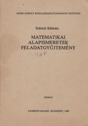 Szntai Klmn - Matematikai alapismeretek feladatgyjtemny