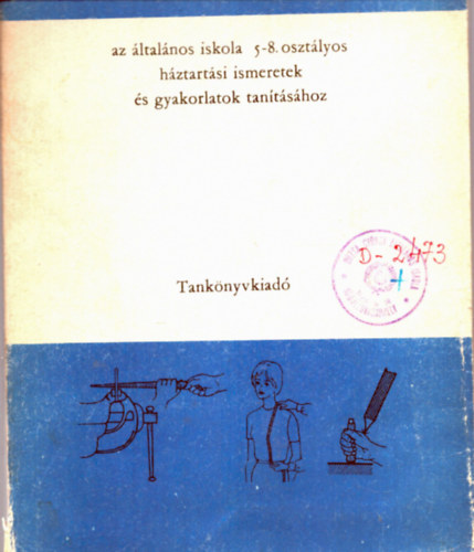 Csorba Ernn - Tanri kziknyv az ltalnos iskola 5-8. osztlyos hztartsi ismeretek s gyakorlatok tantshoz