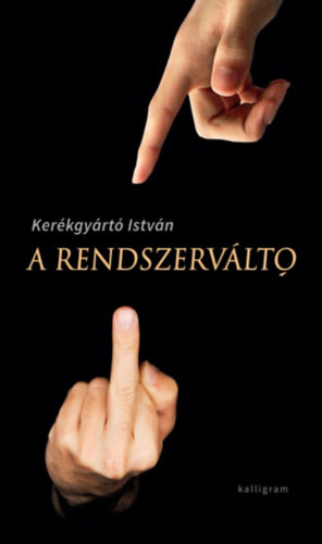 Kerkgyrt Istvn - A rendszervlt