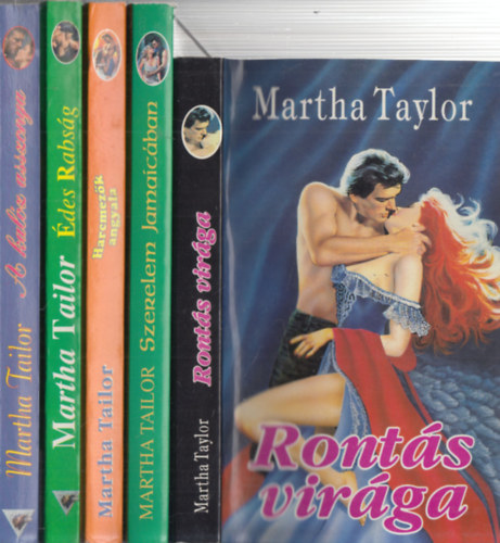 Martha Taylor - 5db Martha Taylor romantikus regny - Ronts virga + A kalz asszonya + des Rabsg + Harcmezk angyala + Szerelem Jamaicban