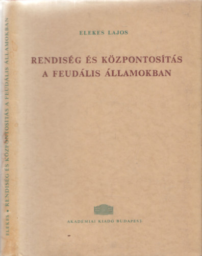 Elekes Lajos - Rendisg s kzpontosts a feudlis llamokban