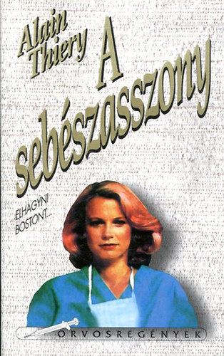 Alain Thiery - A sebszasszony (Orvosregnyek)