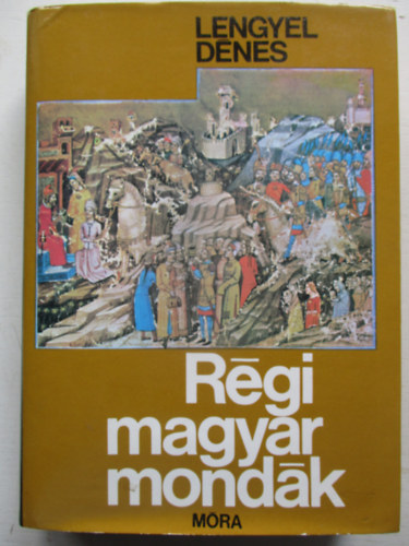 Lengyel D�nes - R�gi magyar mond�k