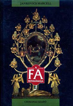 Jankovics Marcell - A fa mitolgija