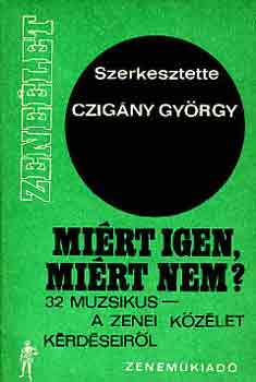 Czig�ny Gy�rgy - Mi�rt igen, Mi�rt nem?
