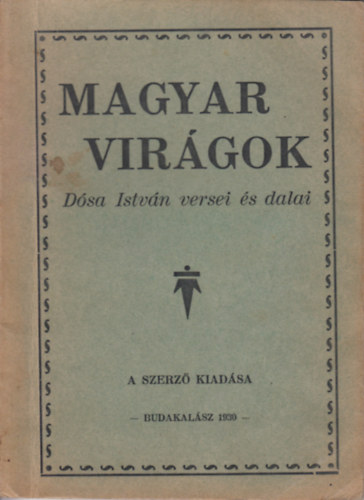 Dósa István - Magyar Virágok - Dósa István versei és dalai