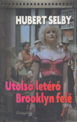 Hubert Selby - Utolsó letérő Brooklyn felé - Hubert Selby