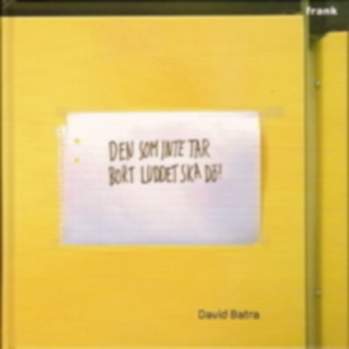 David Batra - David Batra - Den som inte tar bort luddet skall d�!