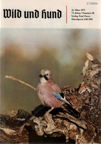 Robert Dietz  (Hauptschriftleiter) - Wild und Hund - 21. M�rz 1971 (73. Jahrgang Nummer 26)