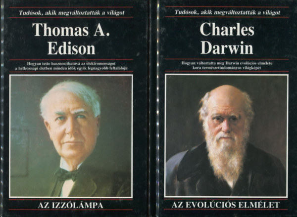 Thomas A. Edison - Az izzólámpa + Charles Darwin - Az evolúciós elmélet (Tudósok, akik megváltoztatták a világot)