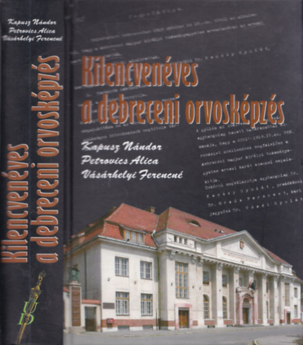 Petrovics Alica, V�s�rhelyi Ferencn� Kapusz N�ndor - Kilencven�ves a debreceni orvosk�pz�s