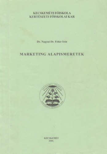 Dr. Nagyn Dr. Fehr Irn - Marketing alapismeretek