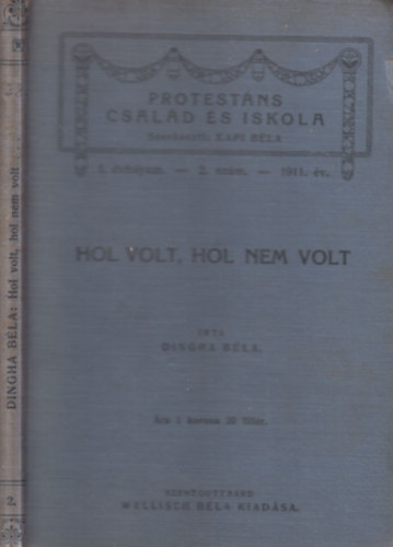 Dingha B�la - Hol volt, hol nem volt... (Mes�k)- Protest�ns csal�d �s iskola I. �vfolyam, 2. sz�m