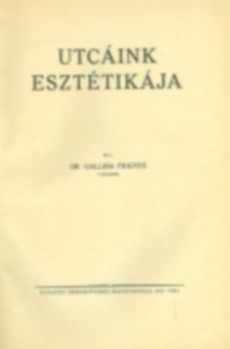 Dr. Gallina Frigyes - Utc�ink eszt�tik�ja