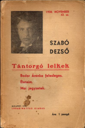 Tántorgó lelkek (Bodor Áronka felesleges, Életeim, Mai jegyzetek)- Ludas Mátyás füzetek 43.