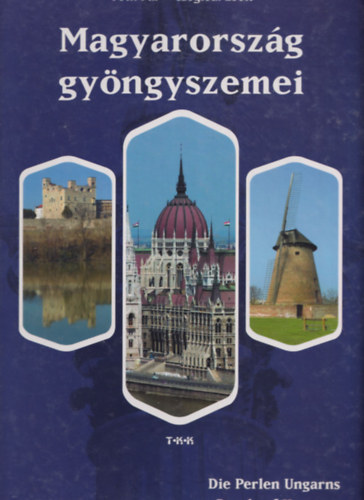 Tóth Pál; Czeglédi Zsolt - Magyarország gyöngyszemei (magyar, angol, német nyelvű)