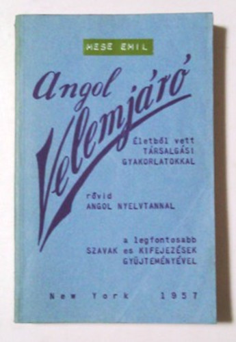 Angol Velemjáró - Életből vett társalgási gyakorlatokkal...