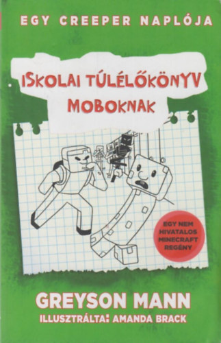 Greyson Mann - Iskolai túlélőkönyv moboknak - Egy creeper naplója - első könyv