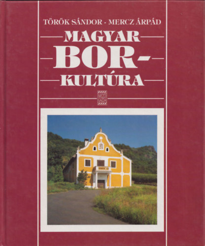 Dr.Trk Sndor-Dr.Mercz rpd - Magyar borkultra