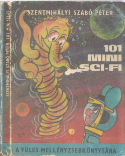 Szentmihlyi Szab Pter - 101 Mini Sci-fi (A Fles mellnyzsebknyvtra)