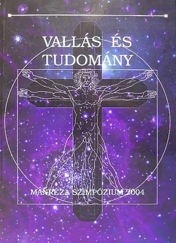 Hetesi Zsolt- Teres Ágoston szerk. - Vallás és tudomány - Manréza szimpózium 2004