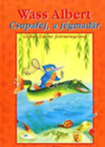 Wass Albert - Csupafej, a j�gmad�r (Tavak k�nyve 4.)