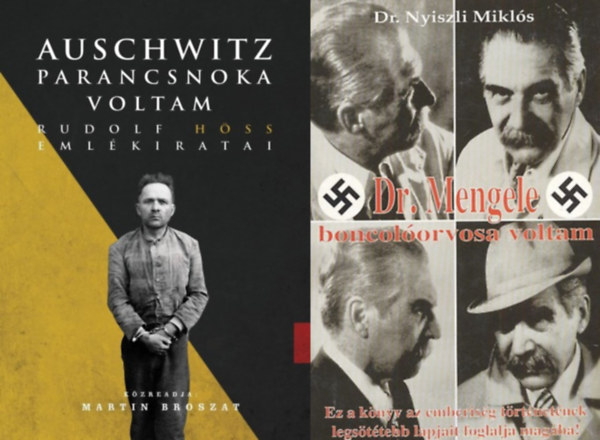 Rudolf Hss - Auschwitz parancsnoka voltam - Rudolf Hss emlkiratai + Dr. Mengele boncolorvosa voltam