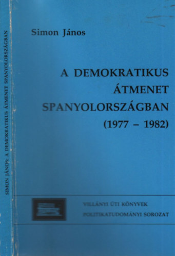 Simon János - A demokratikus átmenet Spanyolországban, 1977-1982